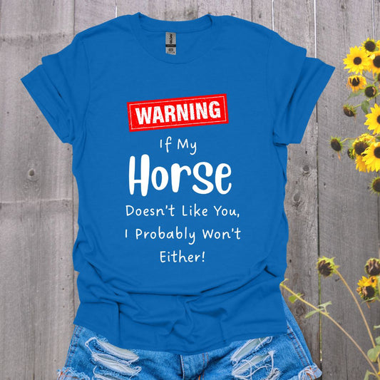 Warning: If My Horse Doesn't Like You Softstyle T-Shirt