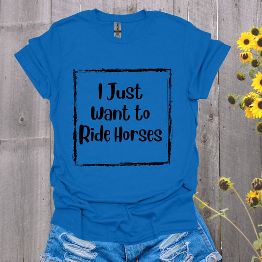 I Just Want to Ride Horses Softstyle T-Shirt