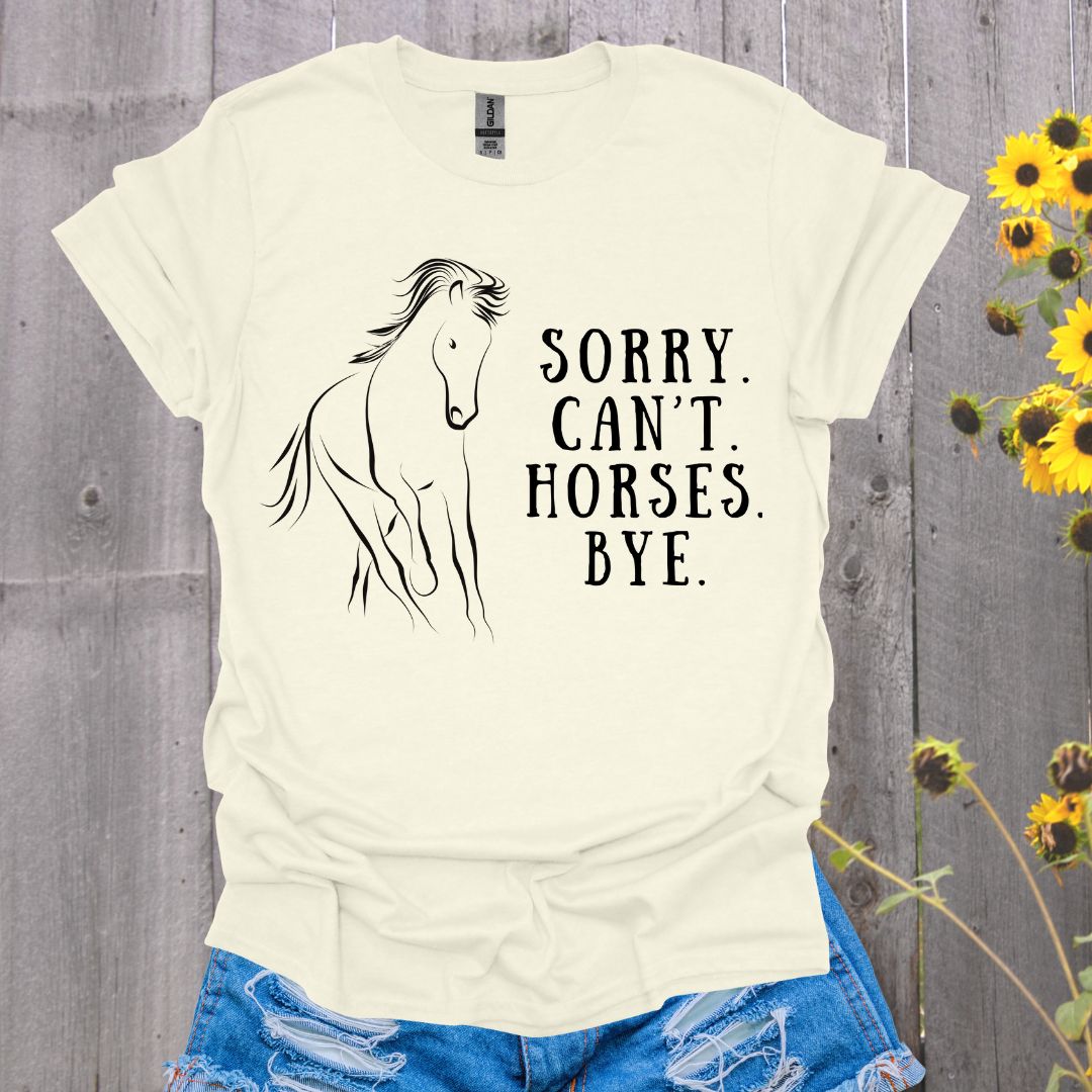 Sorry Can't Horses T-Shirt