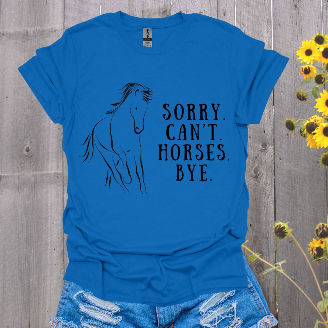Sorry Can't Horses T-Shirt