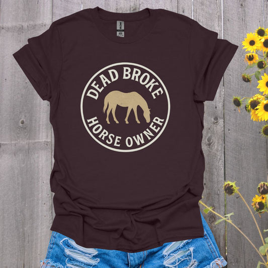 Dead Broke Horse T-Shirt