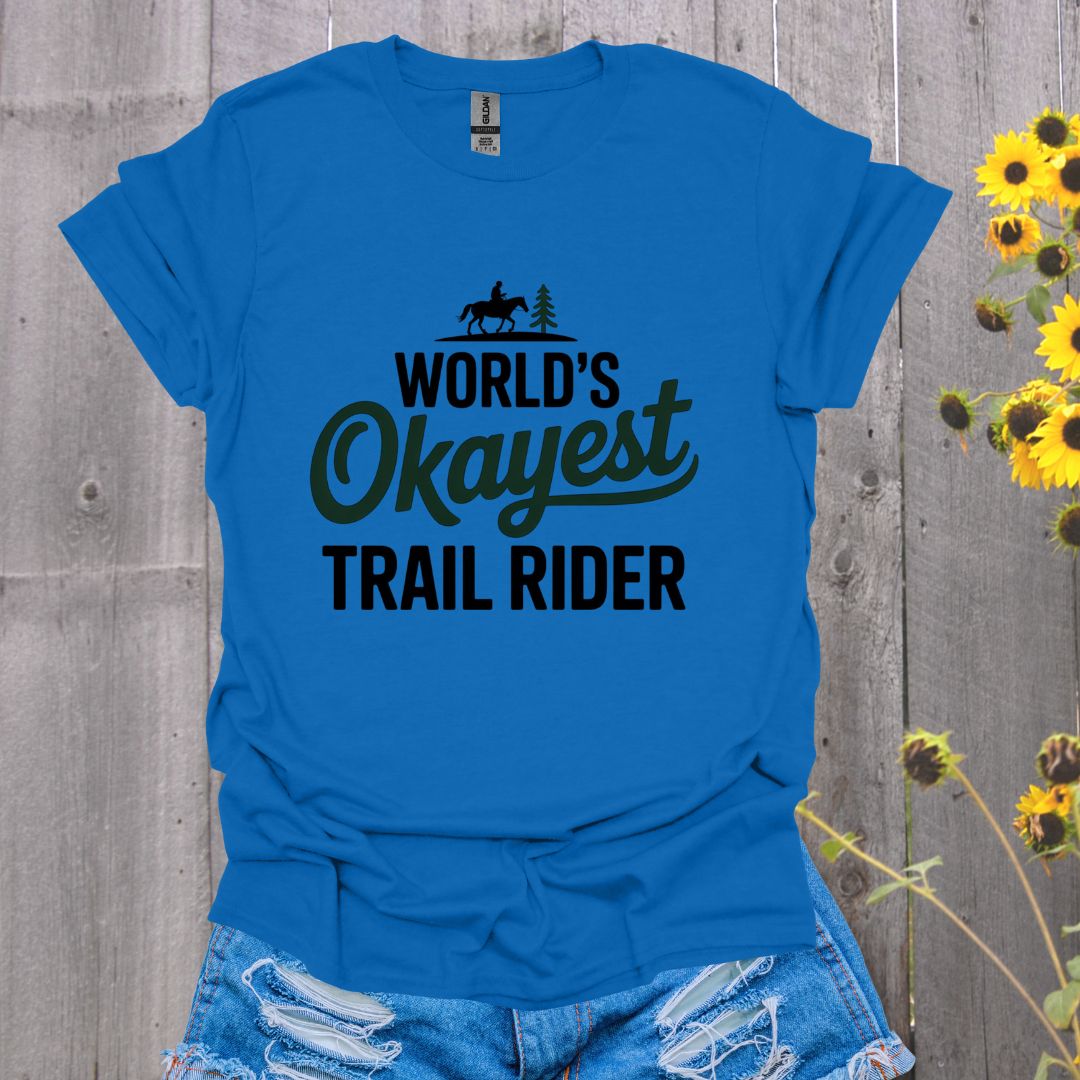 Okayest Trail Rider Horse T-Shirt