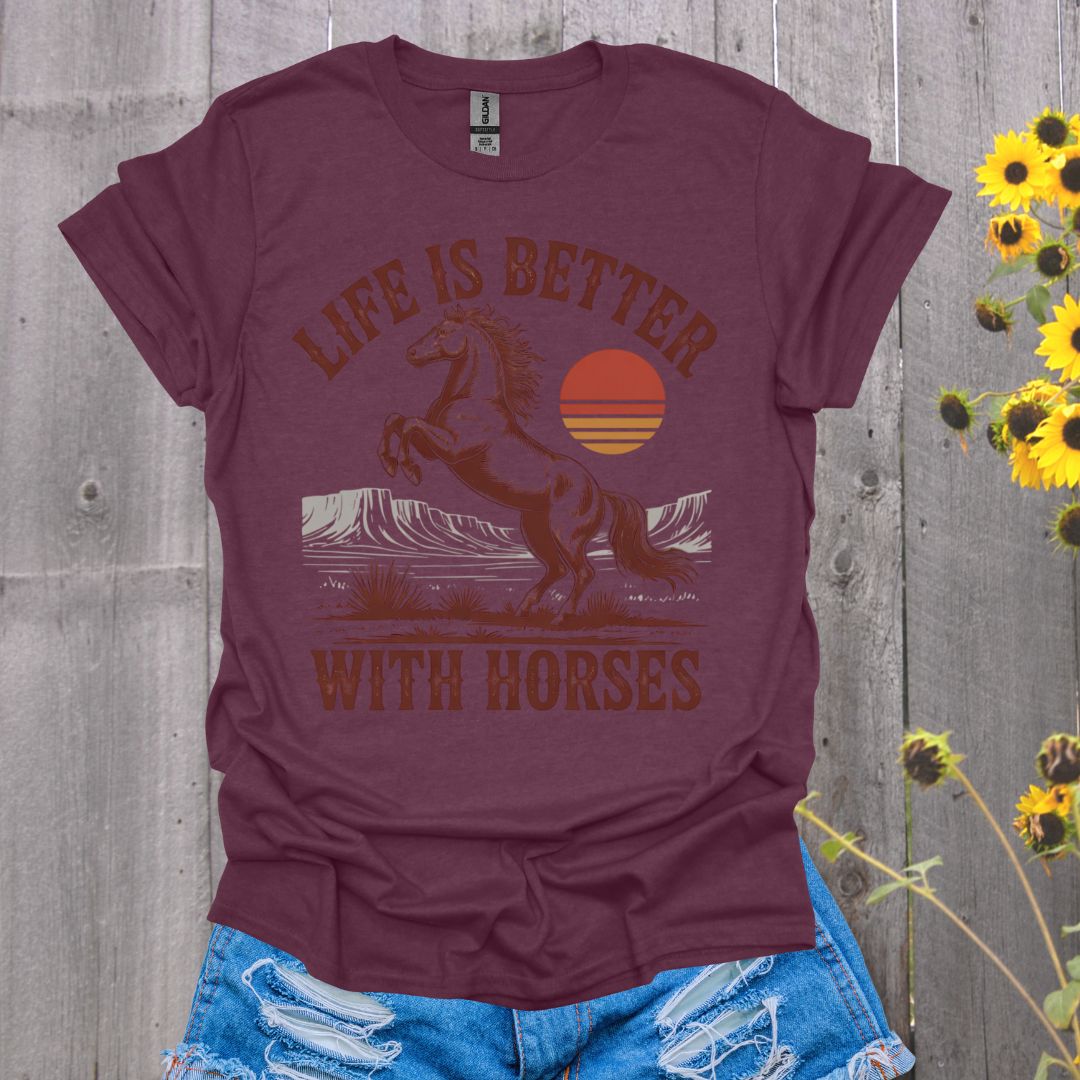 Life Is Better Horse T-Shirt