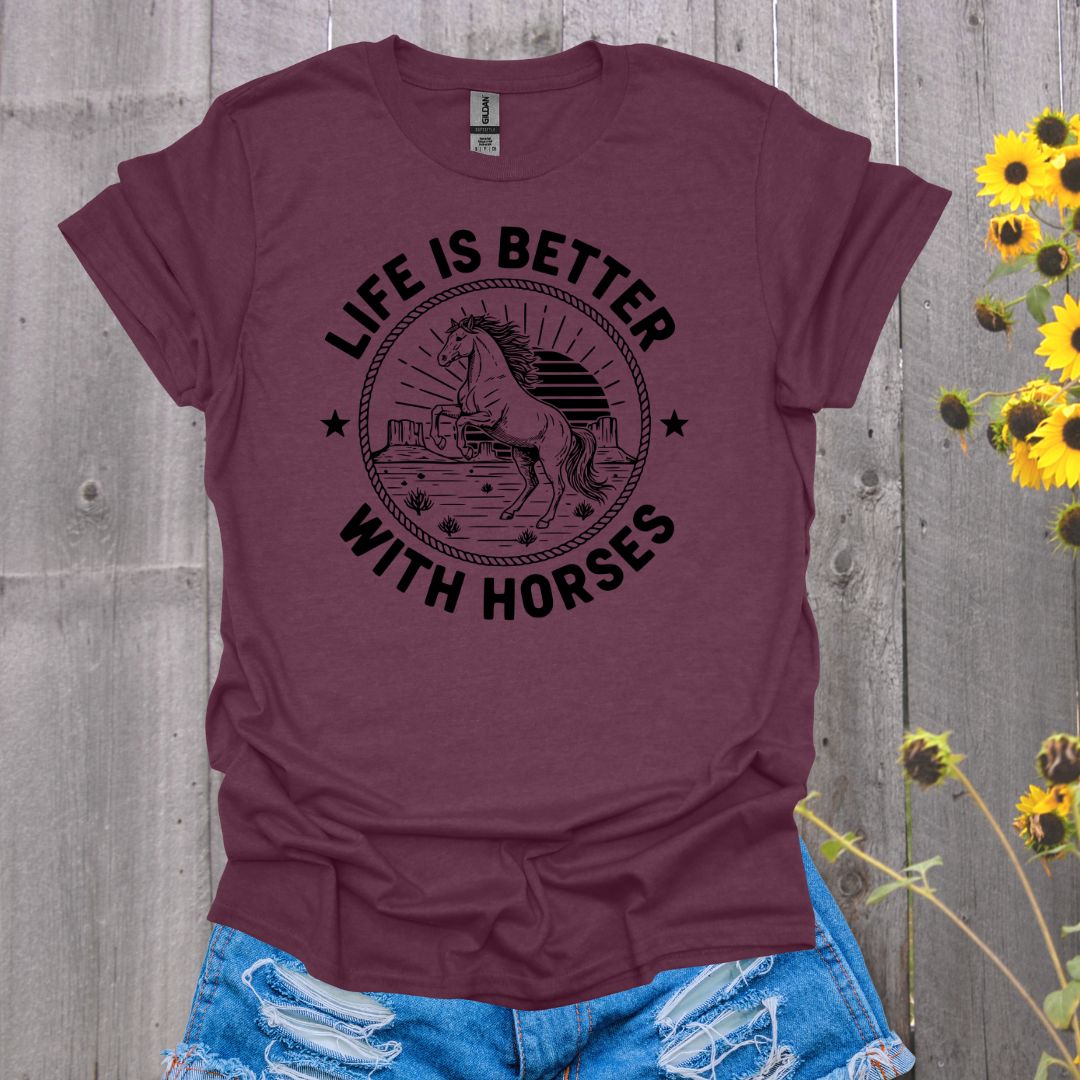 Life Is Better Horse T-Shirt