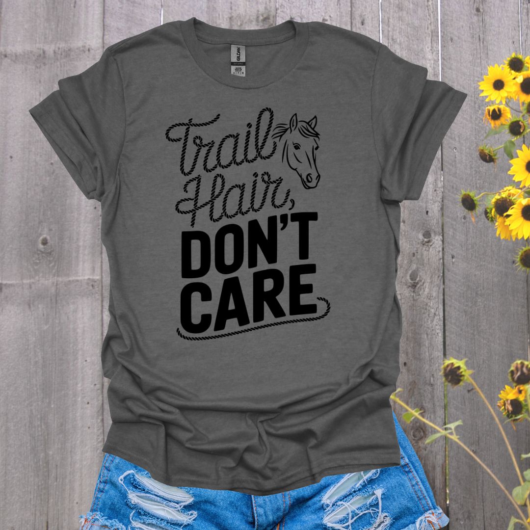 Tril Hair Don't Care T-Shirt