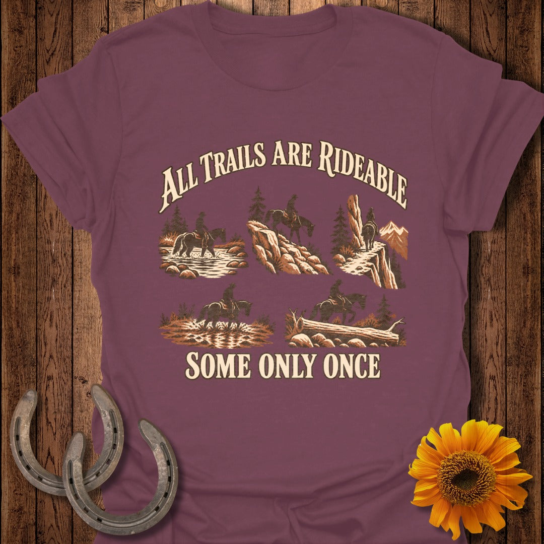T-shirt with "All Trails Are Rideable Some Only Once" text and five horseback riding scenes.