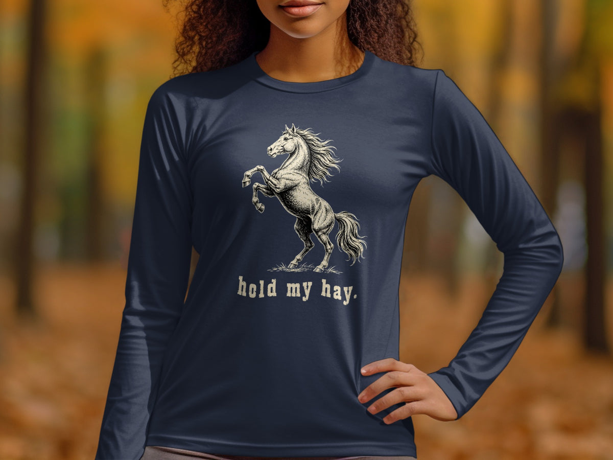 Navy long sleeve shirt with a rearing horse graphic and "hold my hay" text.