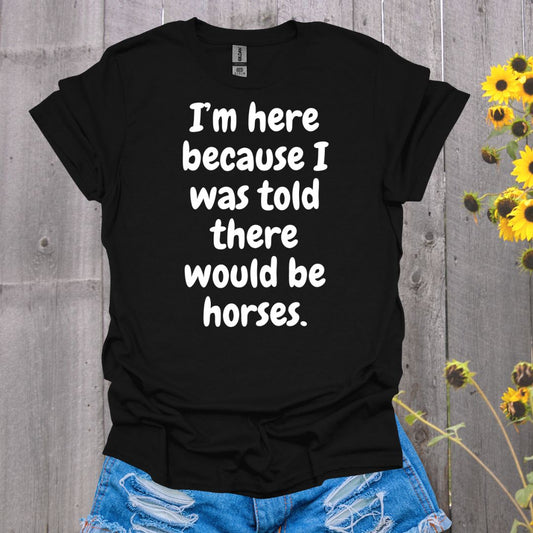 Because Horses T-Shirt