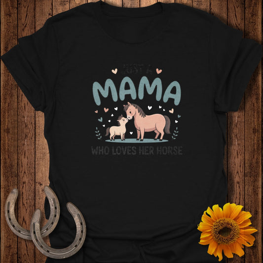Black t-shirt with "Just a Mama Who Loves Her Horse" and horse graphics.