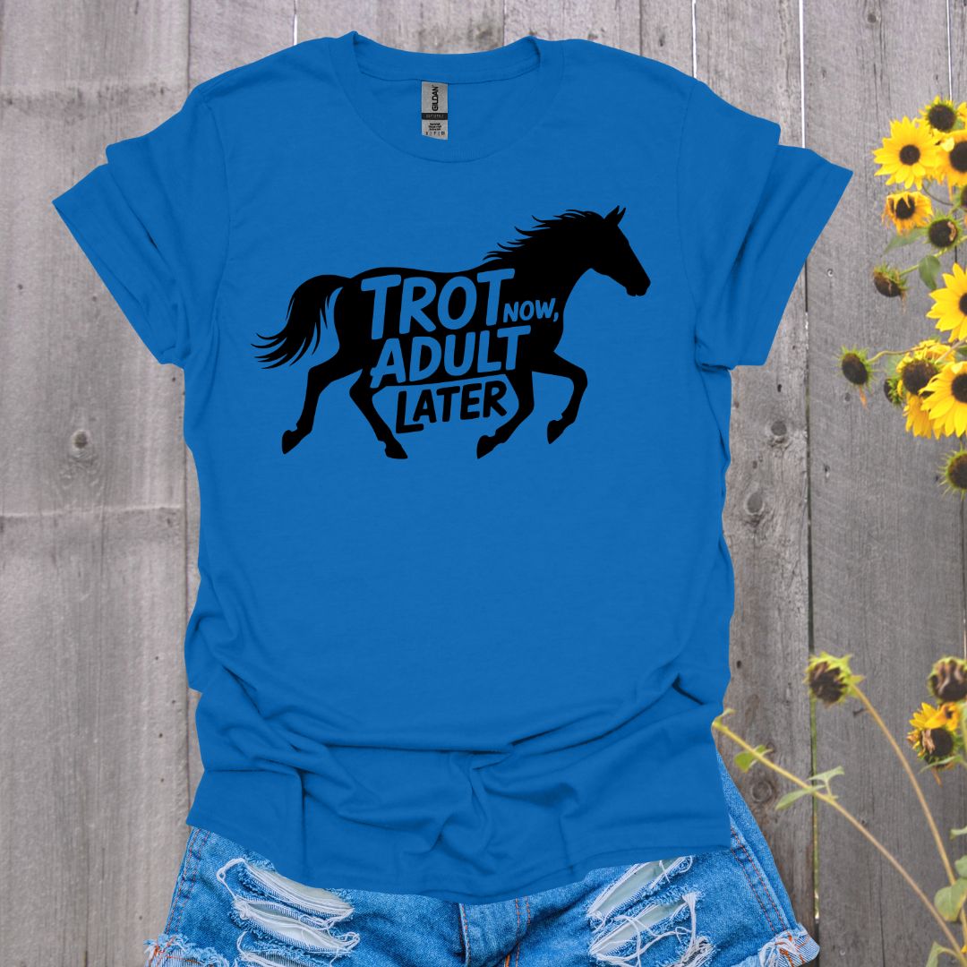 Trot Now, Adult Later Horse Softstyle T-Shirt