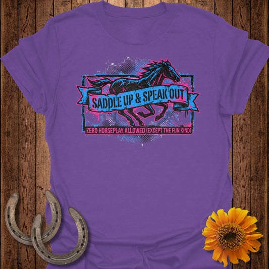 Saddle Up and Speak Out Zero Horseplay T-Shirt