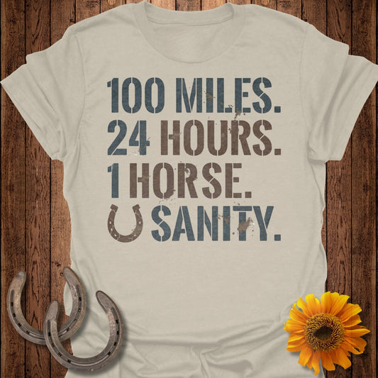 100 Miles 24 Hours 1 Horse Sanity T-shirt