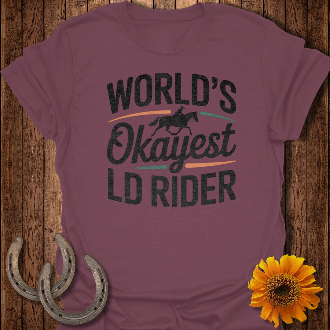 Okayest LD Rider Horse T-Shirt
