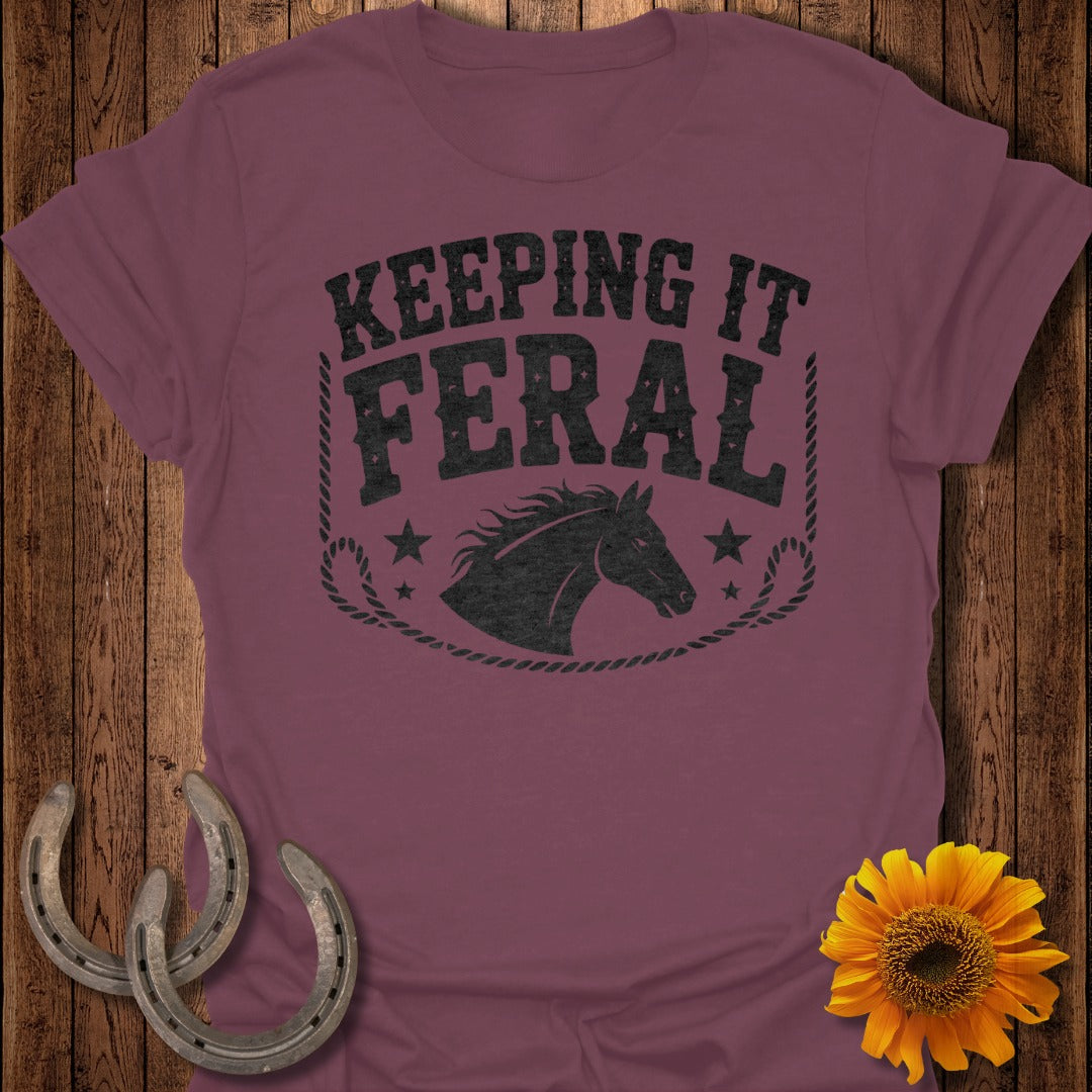 Keeping It Feral Horse T-Shirt