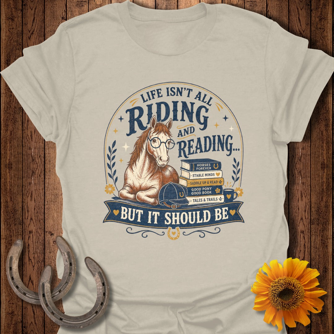 Horse with glasses, books, and hat. Text: "Life isn't all riding and reading... But it should be."