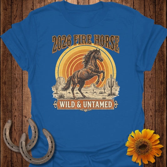 2026 Fire Horse Wild and Untamed Graphic T-Shirt