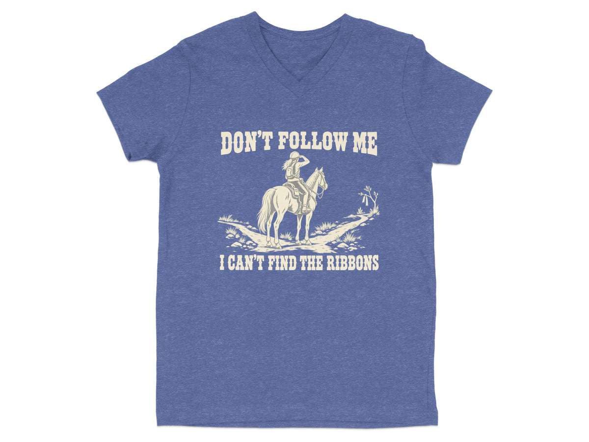 Heather blue v-neck t-shirt featuring a white graphic of a horseback rider and text reading Don't Follow Me I Can't Find The Ribbons.