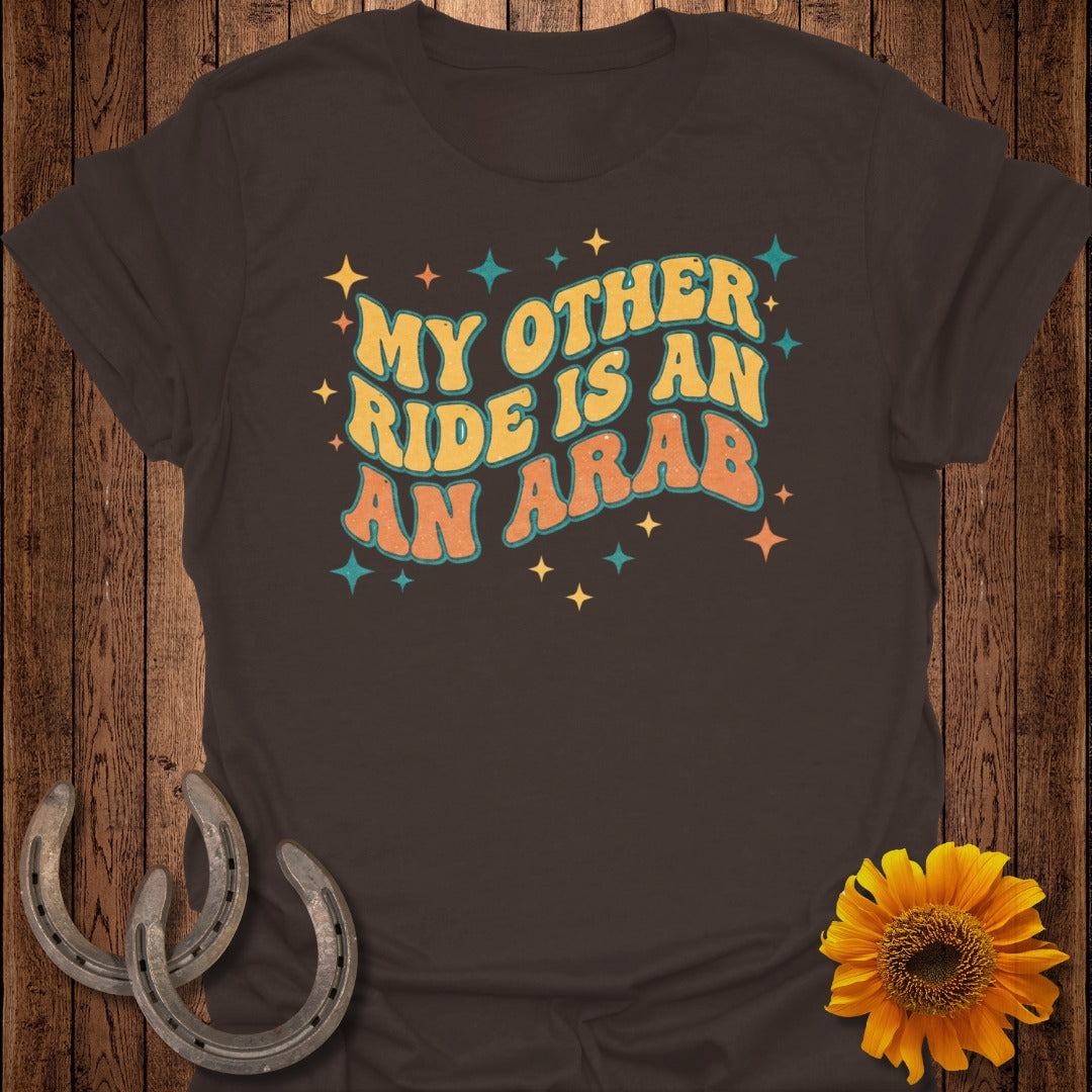 My Other Ride Is An Arab Graphic Tee Shirt