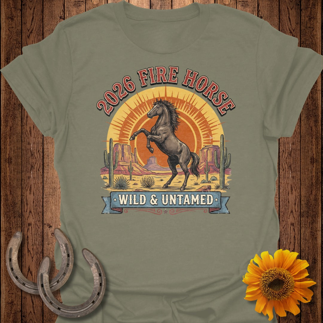 2026 Fire Horse Wild And Untamed T-Shirt