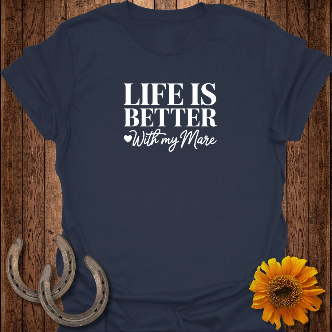 Navy t-shirt with white text "Life is Better With my Mare" and heart symbol.