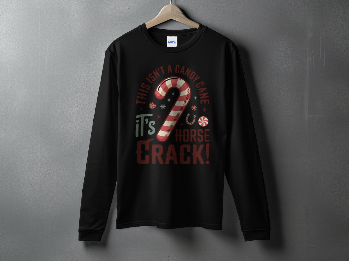 Black long-sleeve shirt with "This Isn't a Candy Cane, It's Horse Crack!" graphic.