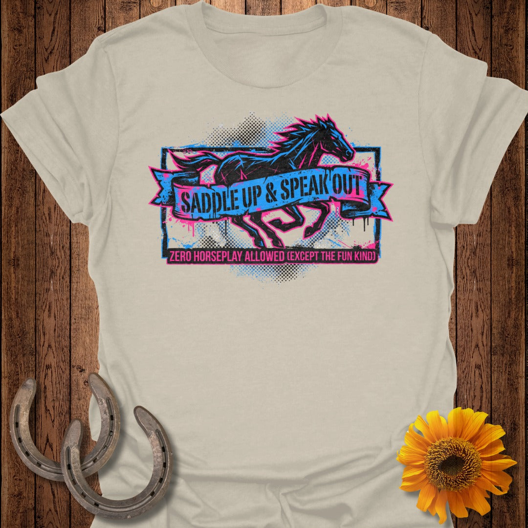 Saddle Up And Speak Out Zero Horseplay Allowed T-shirt