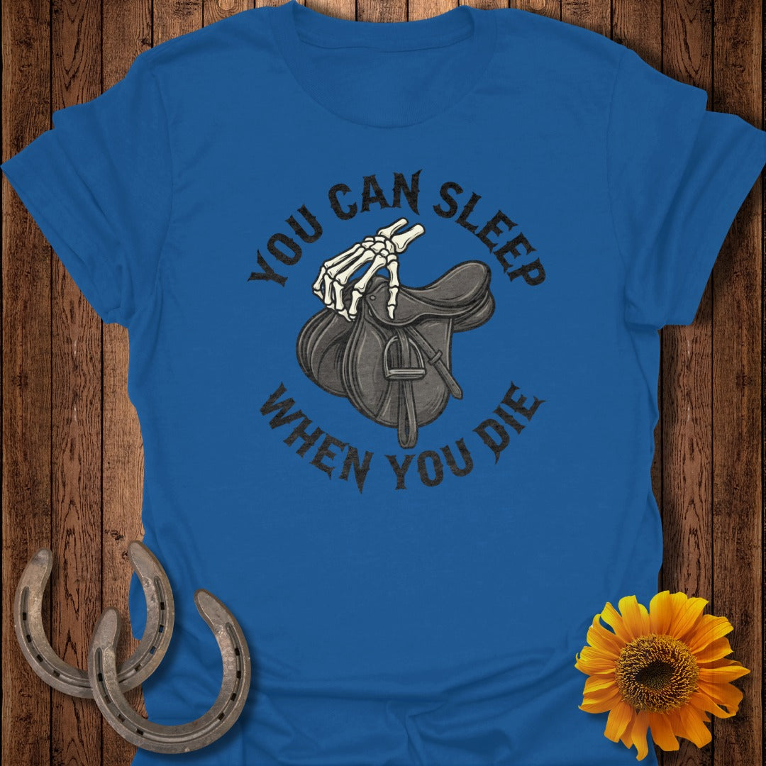 You Can Sleep When You Die Equestrian Graphic Tee