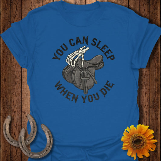 You Can Sleep When You Die Equestrian Graphic Tee