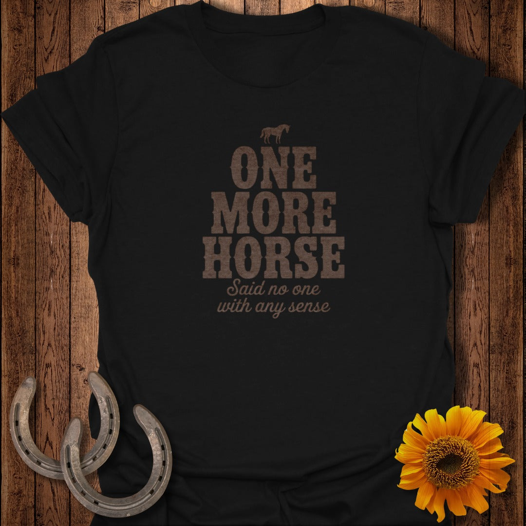 Black t-shirt with "ONE MORE HORSE" text and a small horse graphic.