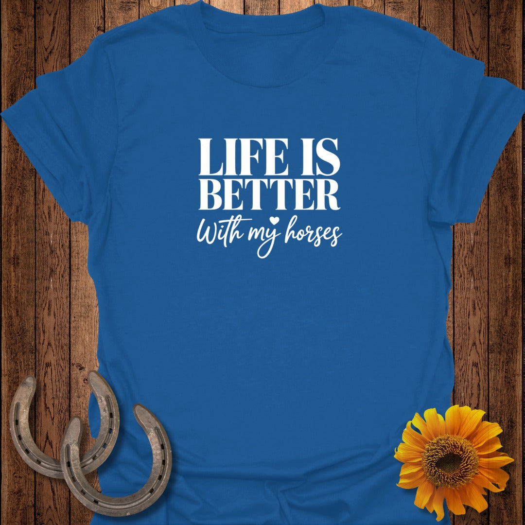 Blue t-shirt with "LIFE IS BETTER With my horses" text and horseshoes.