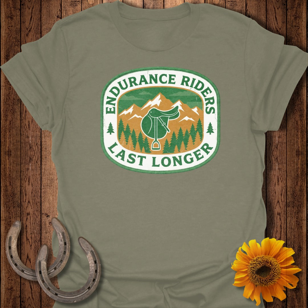 Endurance Riders Last Longer T-Shirt for Equestrians