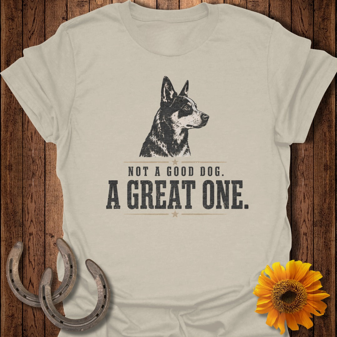 T-shirt with a dog illustration and text "NOT A GOOD DOG. A GREAT ONE."