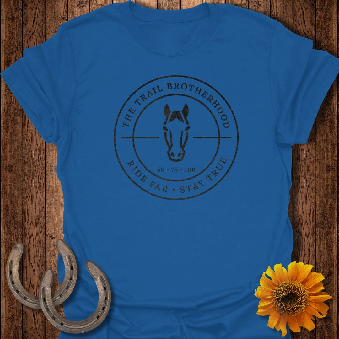 The Trail Brotherhood Ride Far Stay True T-Shirt