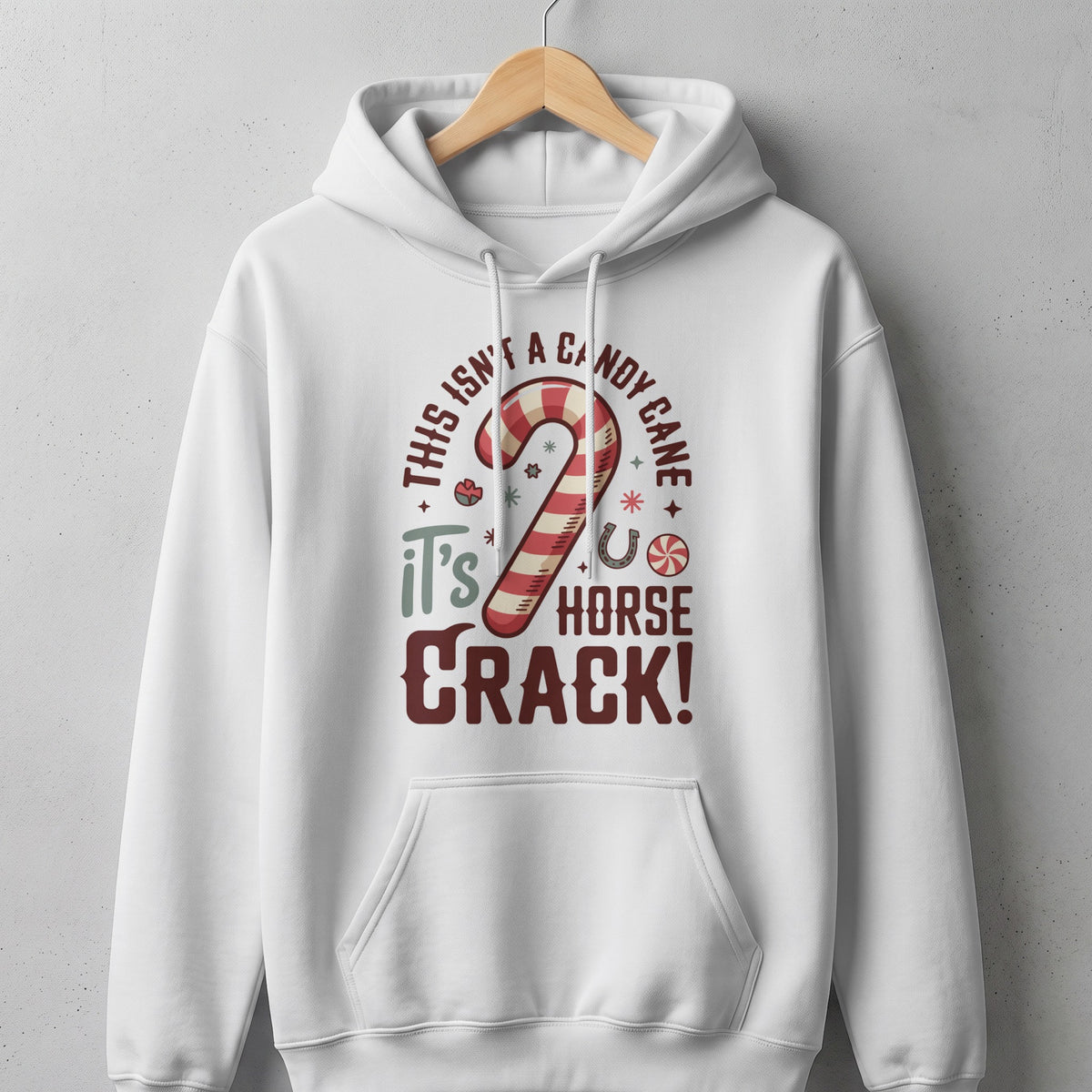 White hoodie with "This Isn't a Candy Cane, It's Horse Crack!" text and design.