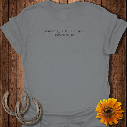 Gray t-shirt with "Broke, U But My Horse Looks Great" text and horseshoe graphics.