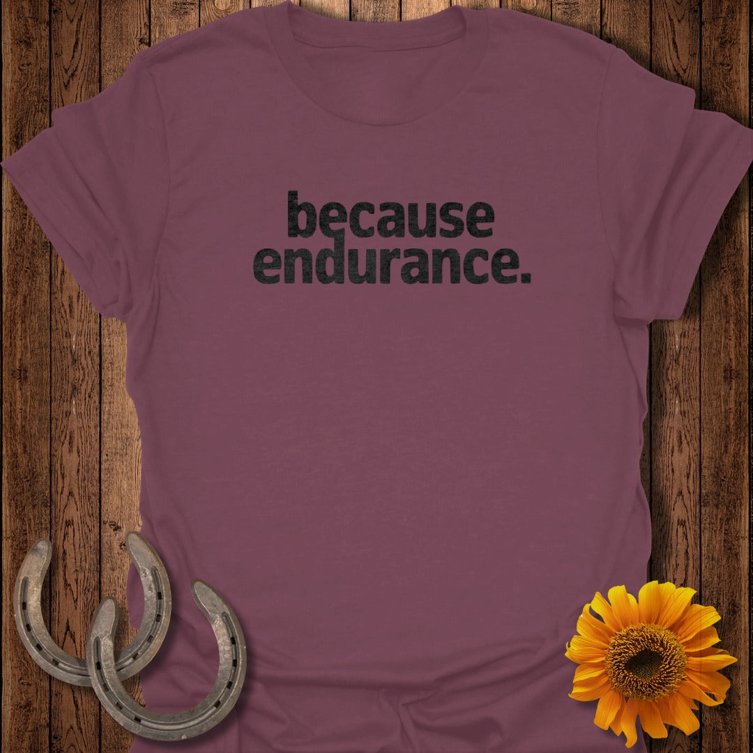 because endurance. Printed Graphic T-Shirt for Casual Wear