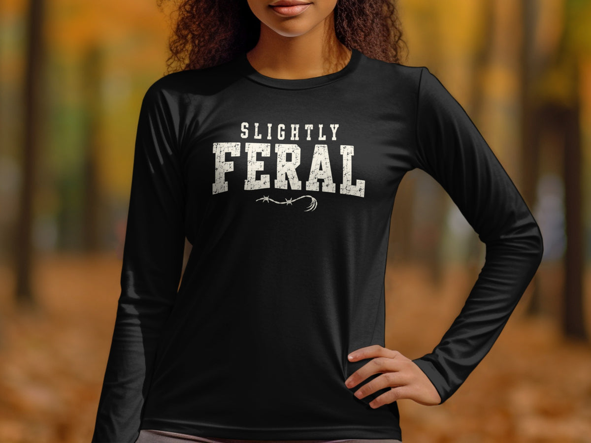Black long sleeve shirt with "Slightly Feral" text and barbed wire design.