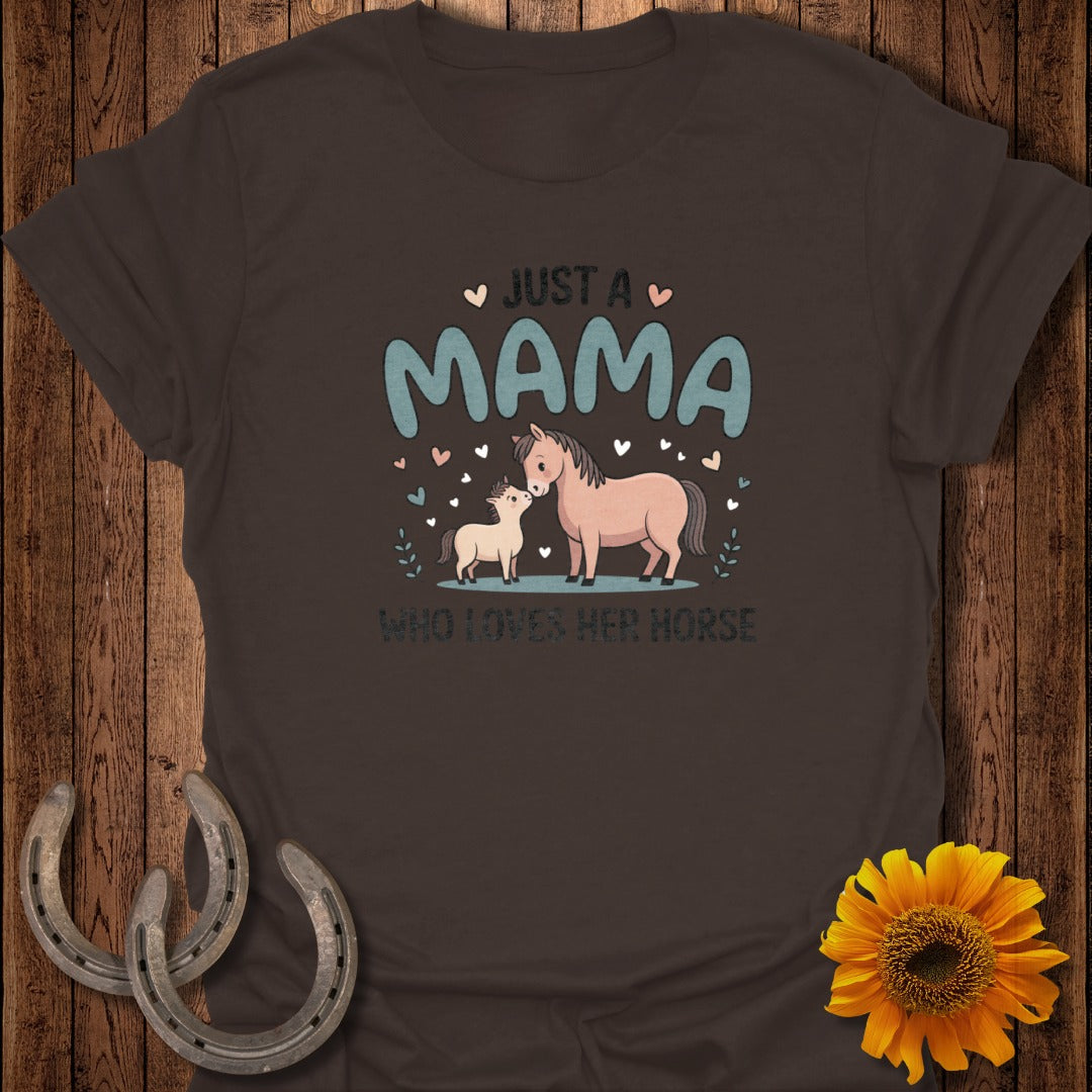 Brown t-shirt with "Just a Mama Who Loves Her Horse" text and horse illustration.