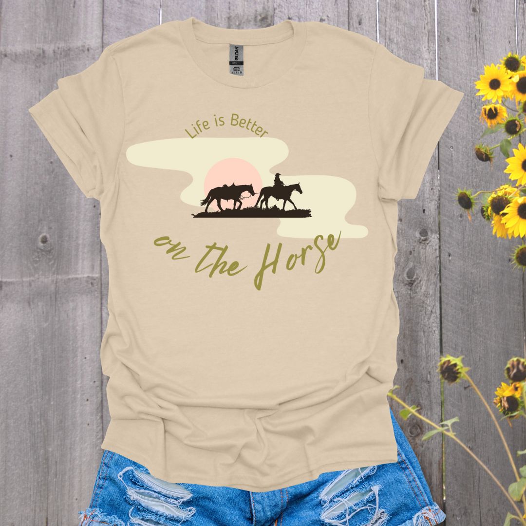 Life is Better on the Horse T-Shirt