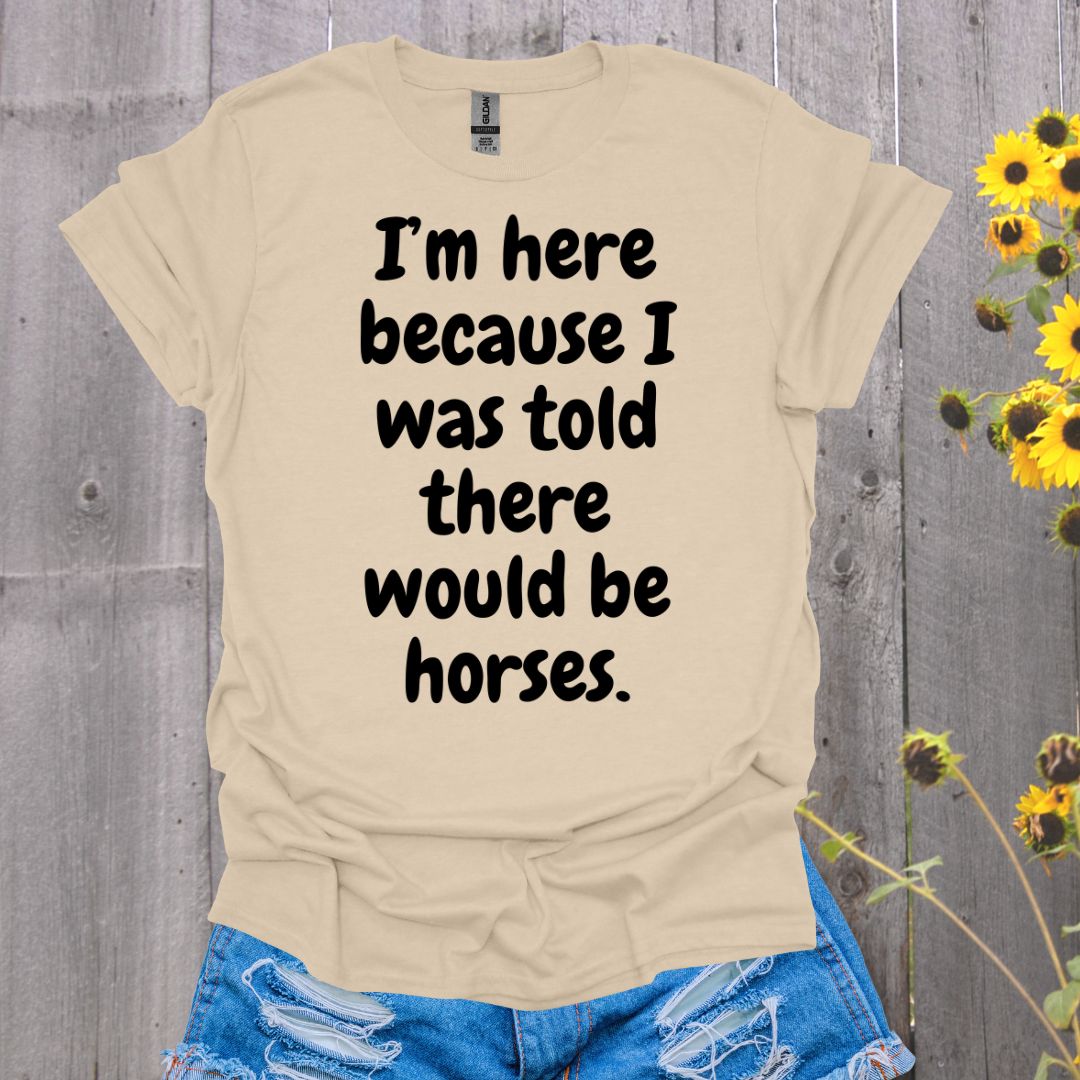 Because Horses T-Shirt