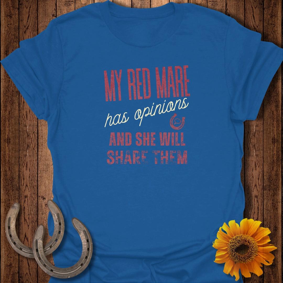 Blue t-shirt with red text: "My Mare Has Opinions And She Will Share Them."