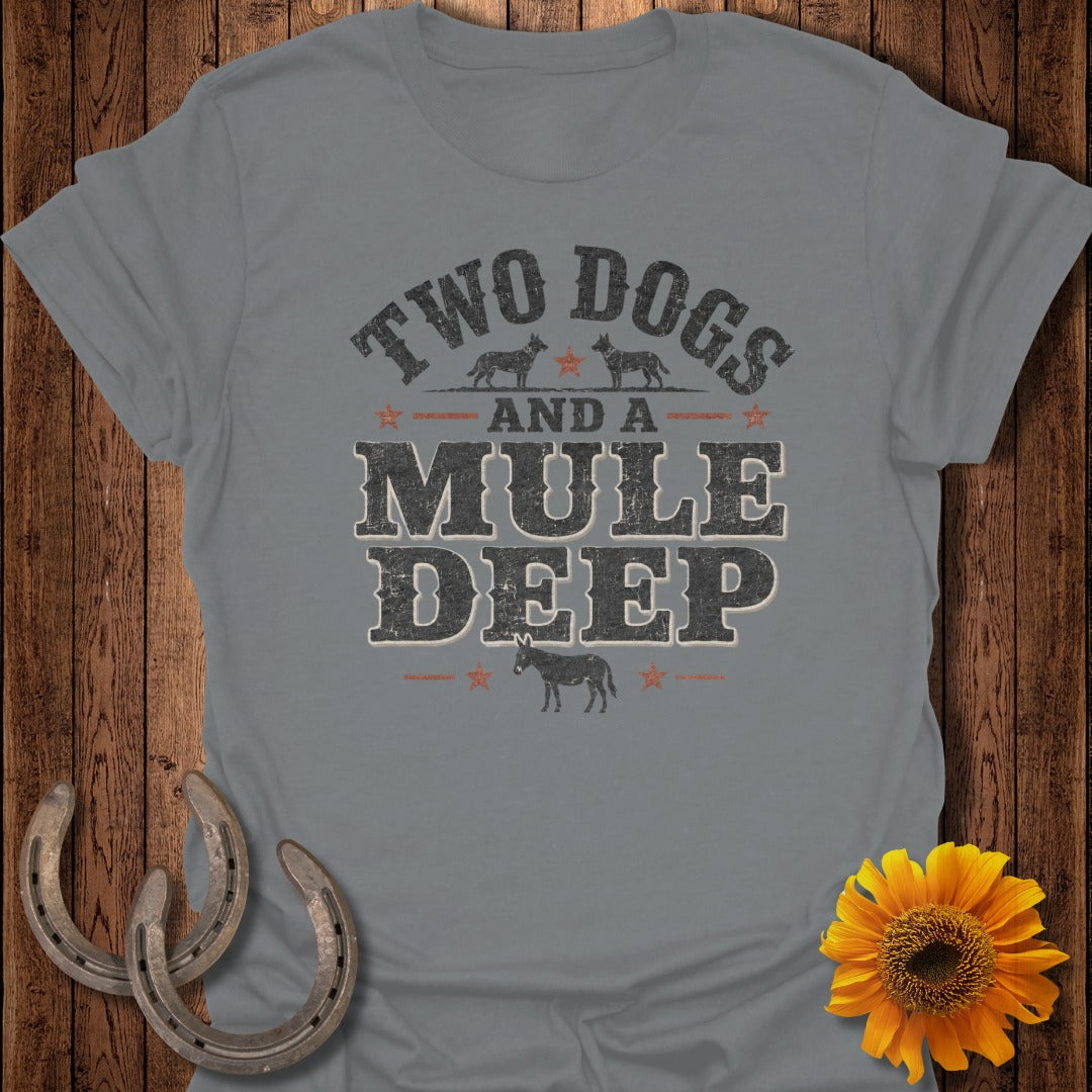 Gray t-shirt with "Two Dogs and a Mule Deep" text and graphics.