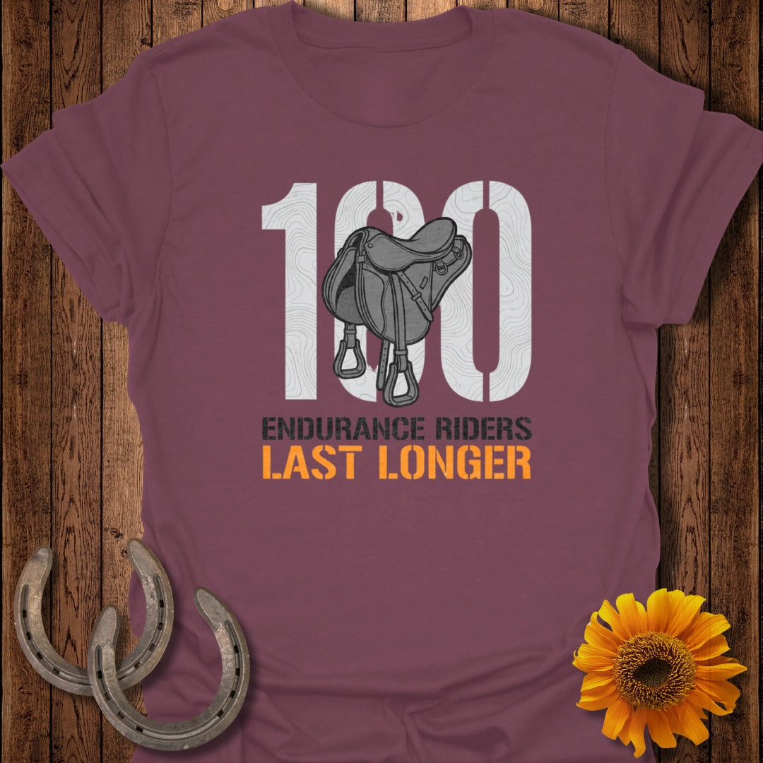Endurance Riders Last Longer 100 Horse Riding T-Shirt