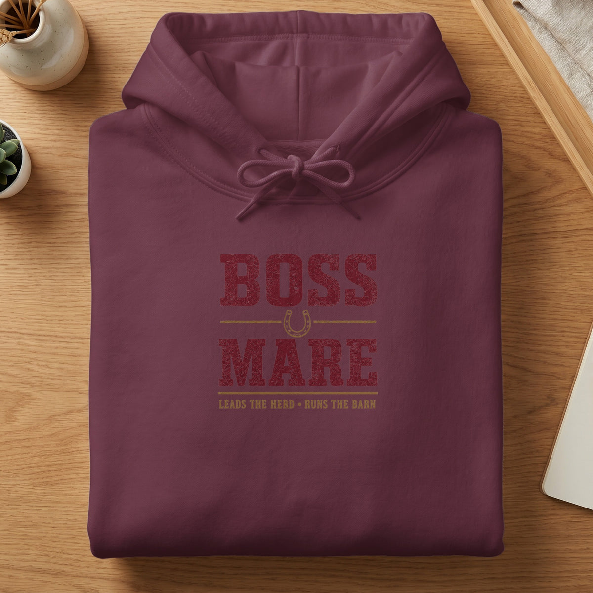 Maroon hoodie with "BOSS MARE LEADS THE HERD RUNS THE BARN" text.