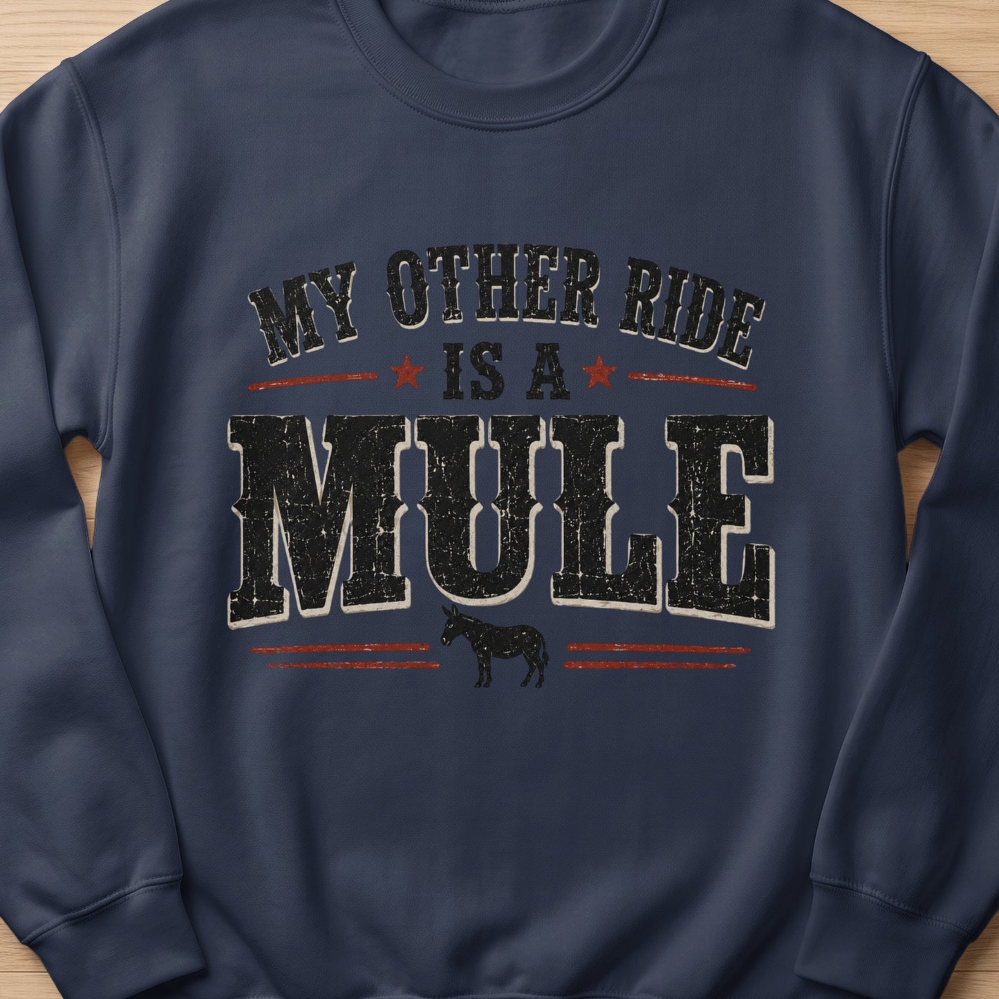 Navy sweatshirt with "My Other Ride Is A Mule" text and a mule graphic.