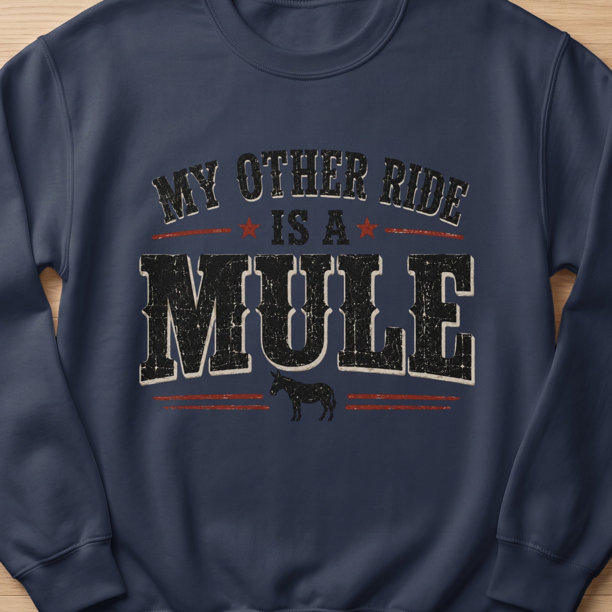 Navy sweatshirt with "My Other Ride Is A Mule" text and a mule graphic.