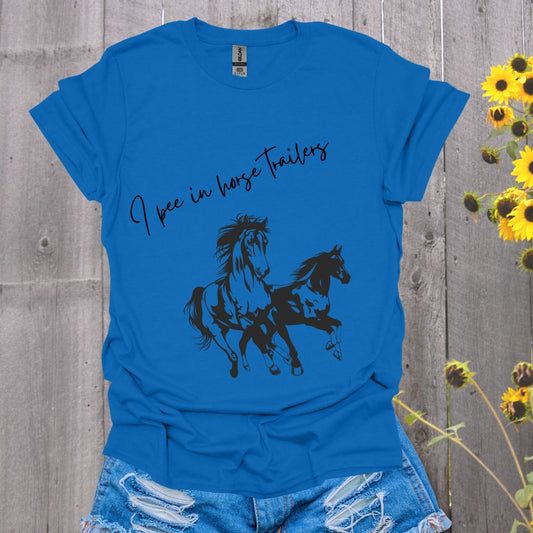 I Pee in Horse Trailers T-Shirt