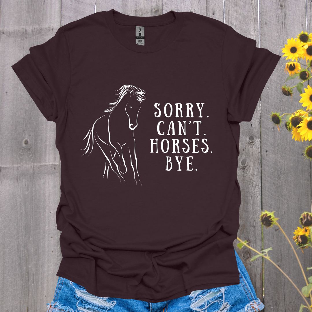Sorry Can't Horses T-Shirt
