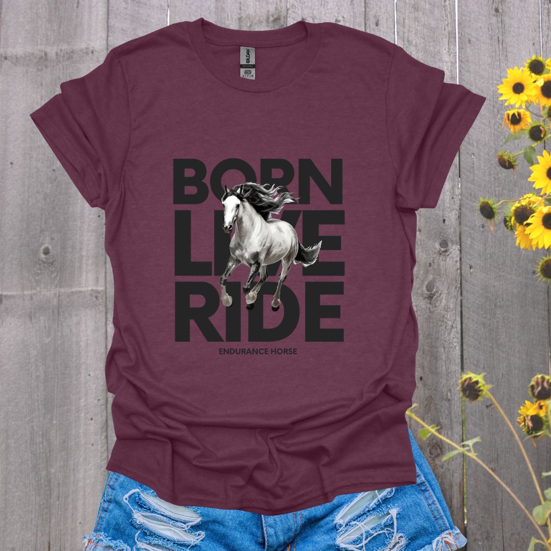 Born Live Ride Horse T-Shirt