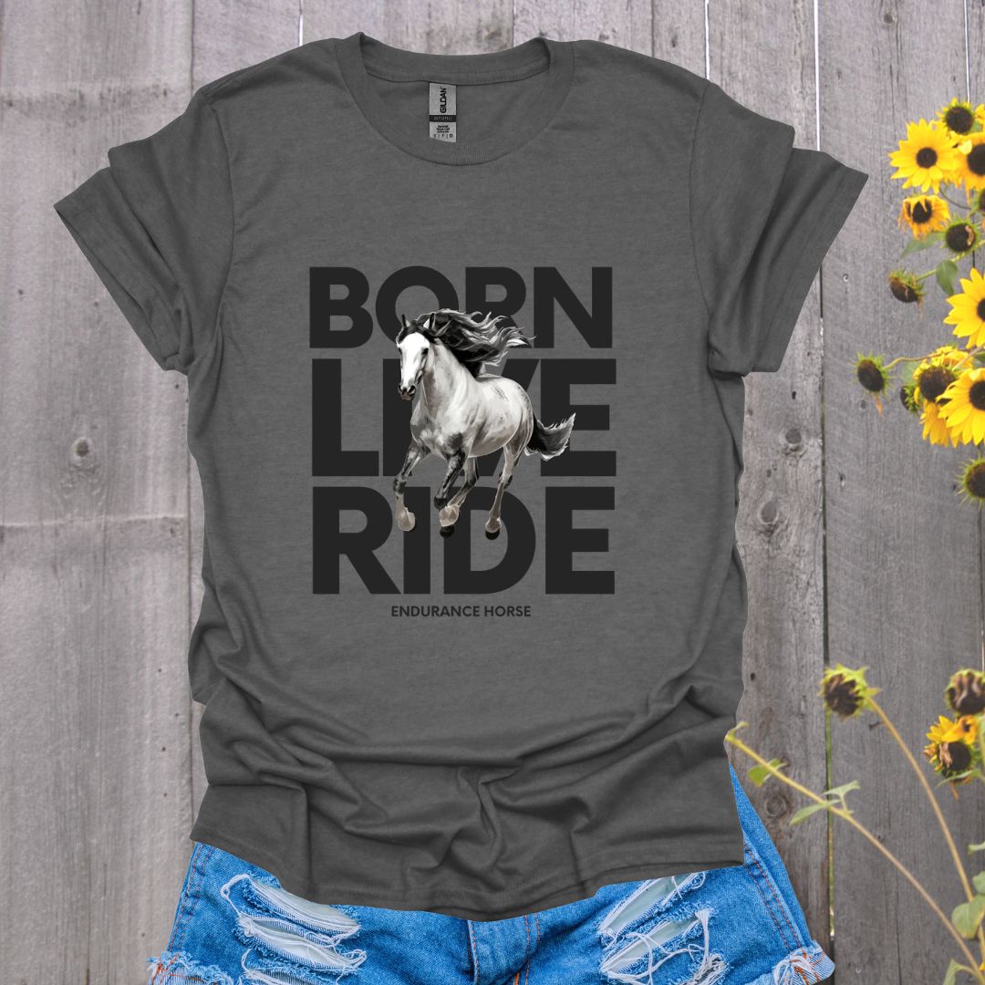 Born Live Ride Horse T-Shirt